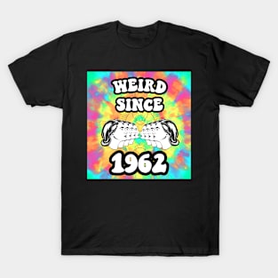 Weird since 1962 T-Shirt